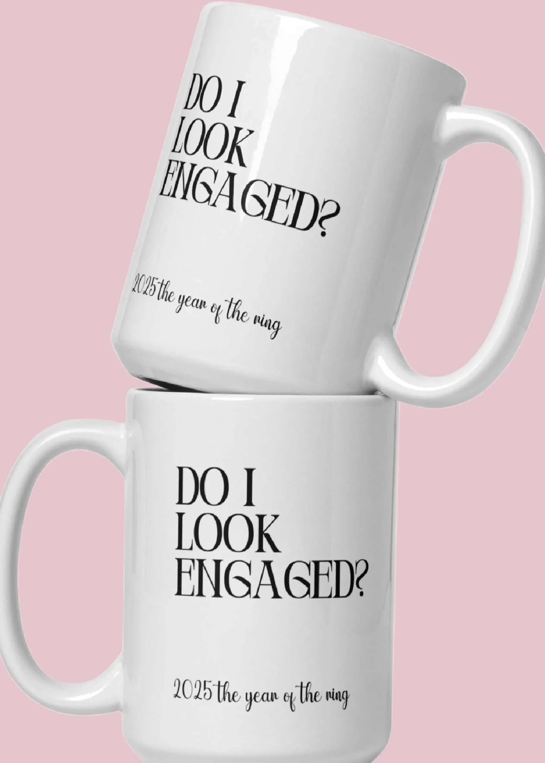 Do I Look Engaged 2025 Coffee Mug Bridal Gift Bachelorette Party