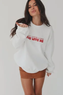 You Look Like You Love Me Graphic Pullover Sweatshirt