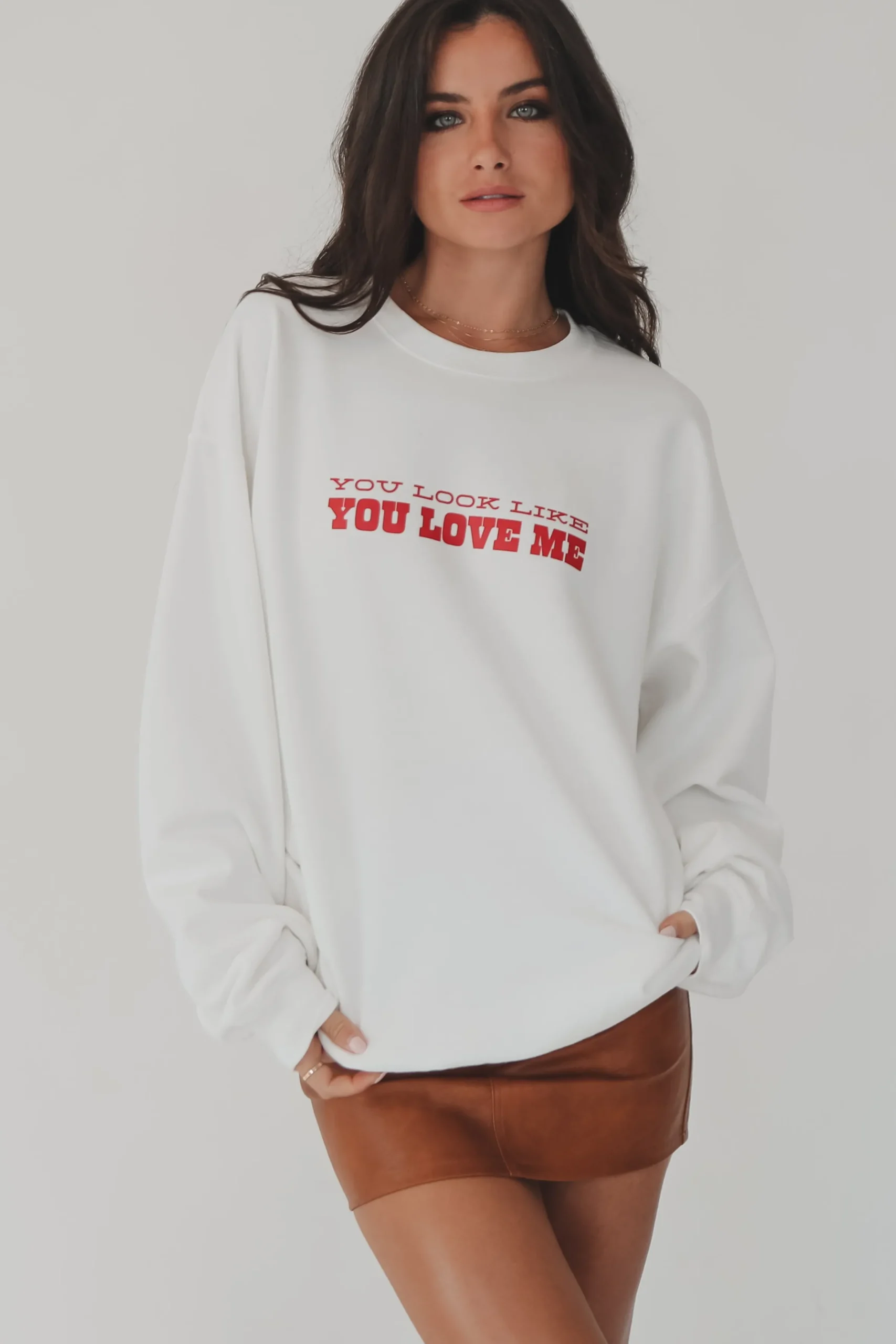 You Look Like You Love Me Graphic Pullover Sweatshirt